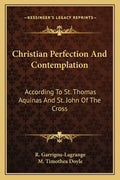 Christian Perfection and Contemplation: According to St. Thomas Aquinas and St. John of the Cross - Paperback