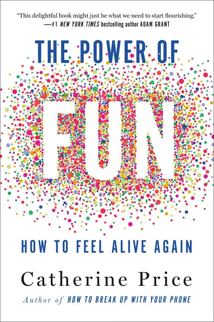 The Power of Fun: How to Feel Alive Again - Hardcover