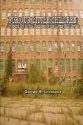 For Our Little Children: Growing Up in the Shadows of the Loray Mill Strike - Paperback