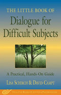 The Little Book of Dialogue for Difficult Subjects: A Practical, Hands-On Guide - Paperback