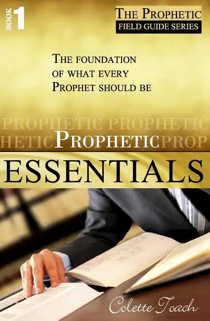 Prophetic Essentials: A Solid Foundation for Your Prophetic Call - Paperback