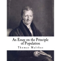 An Essay on the Principle of Population: The Future Improvement of Society - Paperback