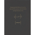 Equipment for Horses from the Period Ivb Level at Tepe Hasanlu, Iran - Hardcover