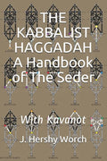 The Kabbalist Haggadah: A Handbook Of The Seder: With Kavanot - Paperback
