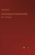 Life And Adventures Of Nicholas Nickleby: Part 1 - in large print - Hardcover