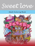 Sweet Love: Adult Coloring Book - Hardcover