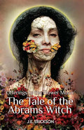 Offerings to the Flower Moon: The Tale of the Abrams Witch - Paperback