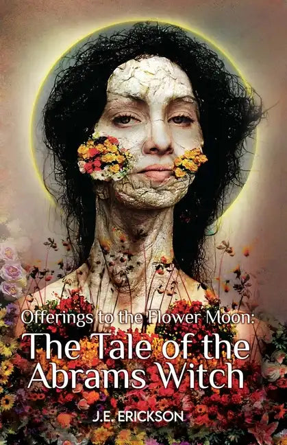 Offerings to the Flower Moon: The Tale of the Abrams Witch - Paperback