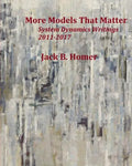 More Models That Matter: System Dynamics Writings 2011-2017 - Paperback