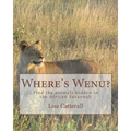 Where's Wenu?: Find the animals hidden in the African Savannah - Paperback