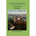 Dove Arbor: Never Novel One: How Small Town Kansas Meets Roe vs. Wade - Paperback
