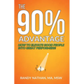 The 90% Advantage: How to Elevate Good People Into Great Performers - Hardcover