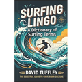 Surfing Lingo: A Dictionary of Surfing Terms - Paperback