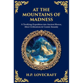 At the Mountains of Madness: A Terrifying Expedition into Ancient Horror, Alien Civilizations & Cosmic Insanity - Paperback