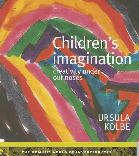 Children's Imagination: Creativity Under Our Noses - Paperback