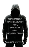 The Forensic Psychology of Theft, Burglary and Property Crime - Paperback