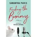 Finding the Bunny: The secrets of America's most influential and invisible art revealed through the struggles of one woman's journey - Paperback