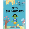 Eli's Shenanigans - Hardcover
