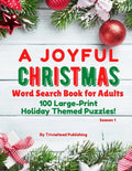 A Joyful Christmas Word Search Book for Adults, Season 1: 100 Large-Print Holiday Themed Puzzles! Thousands of Words Just Waiting to Be Found! - Paperback