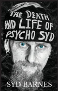 The Death and Life of Psycho Syd: Part One Foxtrot uniform Charlie Kilo - Paperback