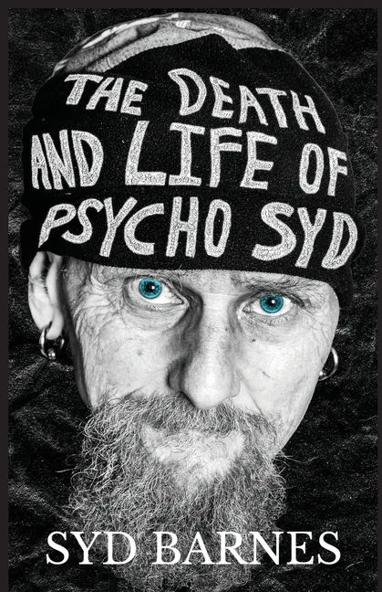 The Death and Life of Psycho Syd: Part One Foxtrot uniform Charlie Kilo - Paperback