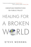 Healing for a Broken World: Christian Perspectives on Public Policy - Paperback