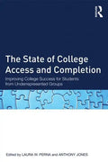 The State of College Access and Completion: Improving College Success for Students from Underrepresented Groups - Paperback