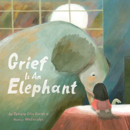 Grief Is an Elephant - Hardcover