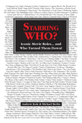 Starring WHO?: Iconic Movie Roles... and Who Turned Them Down - Paperback