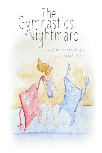 The Gymnastics Nightmare: How a little girl learns to never give up - Paperback