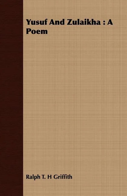Yusuf and Zulaikha: A Poem - Paperback
