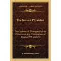 The Natura Physician: The System of Therapeutics for Prevention and Elimination of Disease V1 and V2 - Paperback