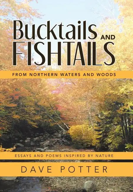 Bucktails and Fishtails: From Northern Waters and Woods - Hardcover