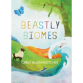 Beastly Biomes - Hardcover