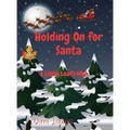 Holding On for Santa: a Little Leaf's Wish - Hardcover