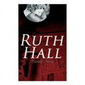 Ruth Hall - Paperback