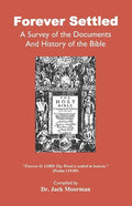 Forever Settled, a Survey of the Documents and History of the Bible - Paperback