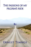 The Passions of My Pilgrim's Ride - Paperback