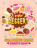 Dessert Coloring Book: Cupcake, Donut, Cake and Friend For Teen, Girls, Kids, Adults - Paperback