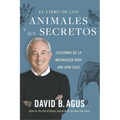 El Libro de Los Animales Y Sus Secretos (the Book of Animal Secrets Spanish Edition): Lecciones de la Naturaleza Para Una Vida Feliz - Paperback