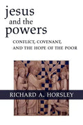 Jesus and the Powers: Conflict, Covenant, and the Hope of the Poor - Paperback