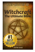 Witchcraft: The Ultimate Bible: The definitive guide on the practice of Witchcraft, Spells, Rituals and Wicca - Paperback