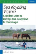 Sea Kayaking Virginia: A Paddler's Guide to Day Trips from Georgetown to Chincoteague - Paperback