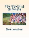 The Wyoming Massacre: Pennsylvania During the Revolutionary War with Twenty-eight Original Oil Paintings - Paperback