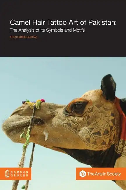 Camel Hair Tattoo Art of Pakistan: Analysis of its Symbols and Motifs - Paperback