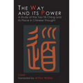 The Way and Its Power: Lao Tzu's Tao Te Ching and Its Place in Chinese Thought - Paperback