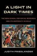 A Light in Dark Times: The New School for Social Research and Its University in Exile - Paperback