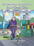 Bird Lady Meets Mort and Ort in "It's a Great Day for Grocery Shopping!" - Paperback