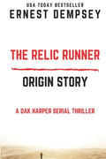 The Relic Runner Origin Story: A Dak Harper Serial Thriller - Paperback