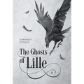 The Ghosts of Lille - Hardcover